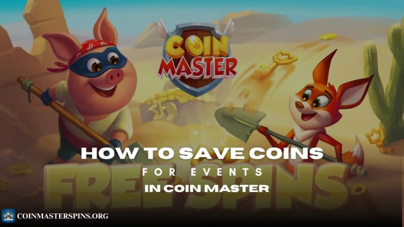 How to Save Coins for Events in Coin Master (Without Losing Them)