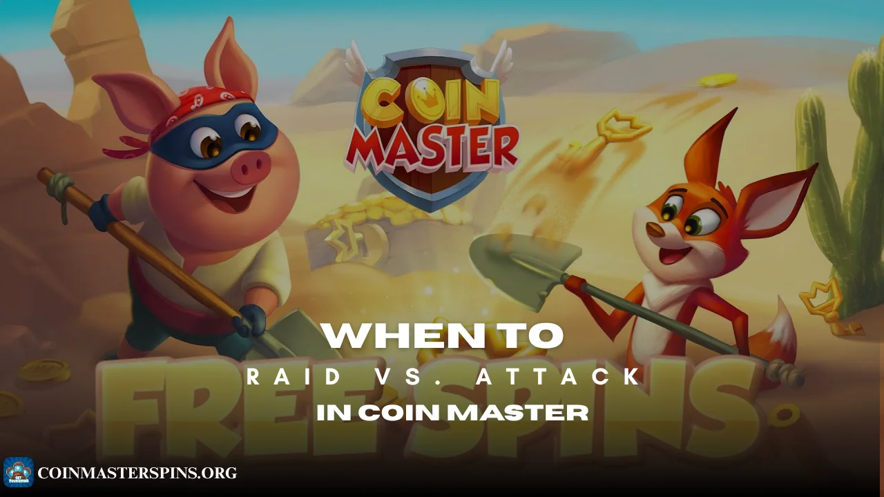 Coin Master raid vs attack strategy comparison guide